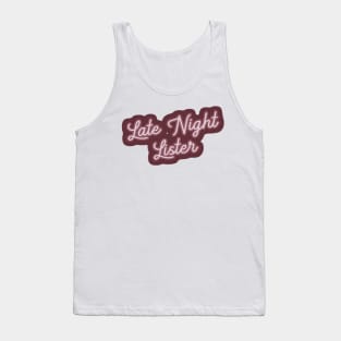 Late Night Lister Reseller Tank Top